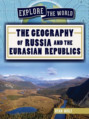 cover image of The Geography of Russia and the Eurasian Republics
